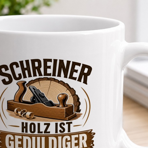 Tasse »Schreiner – Holz ist geduldiger als Menschen«