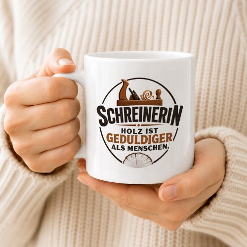 Tasse »Schreinerin – Holz ist geduldiger als Menschen«