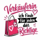 Tasse »Verkäuferin – ich finde für jeden das Richtige«