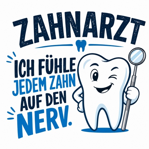 Tasse »Zahnarzt – Ich fühle jedem Zahn...