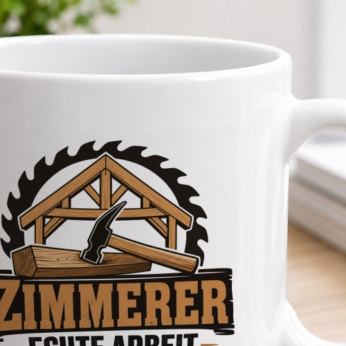 Tasse »Zimmerer – Echte Arbeit braucht Holz«
