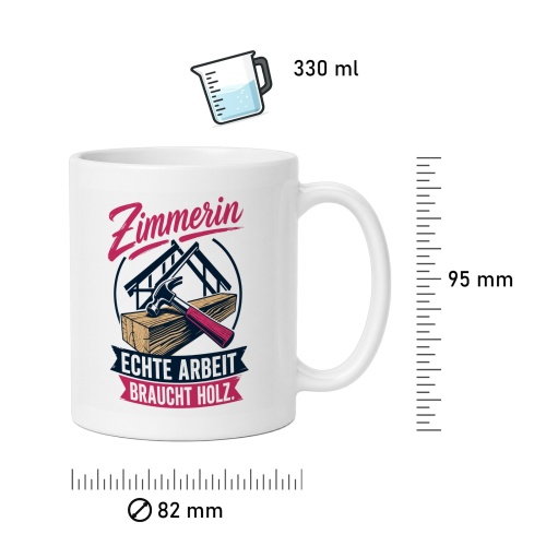 Tasse »Zimmerin – Echte Arbeit braucht Holz.«