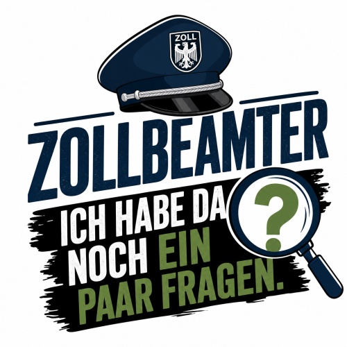 Tasse »Zollbeamter – Ich habe da noch ein...