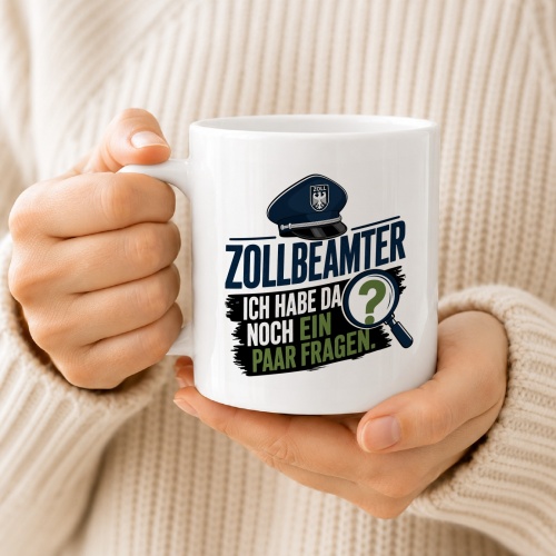 Tasse »Zollbeamter – Ich habe da noch ein paar Fragen«