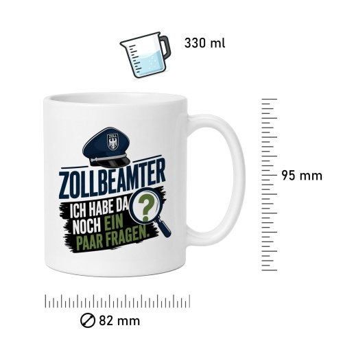 Tasse »Zollbeamter – Ich habe da noch ein paar Fragen«
