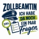 Tasse »Zollbeamtin – Ich habe da noch ein paar Fragen«