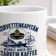 Tasse »Korvettenkapitän behält auch bei starkem Kaffee den Kurs«