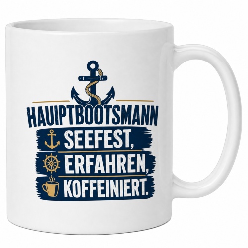 Tasse »Hauptbootsmann – Seefest, Erfahren,...