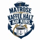 Tasse »Matrose Kaffee hält auf Kurs«