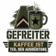 Tasse »Gefreiter – Kaffee ist Teil der Ausrüstung«