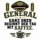 Tasse »General – Ganz oben beginnt der Tag mit Kaffee«