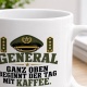 Tasse »General – Ganz oben beginnt der Tag mit Kaffee«