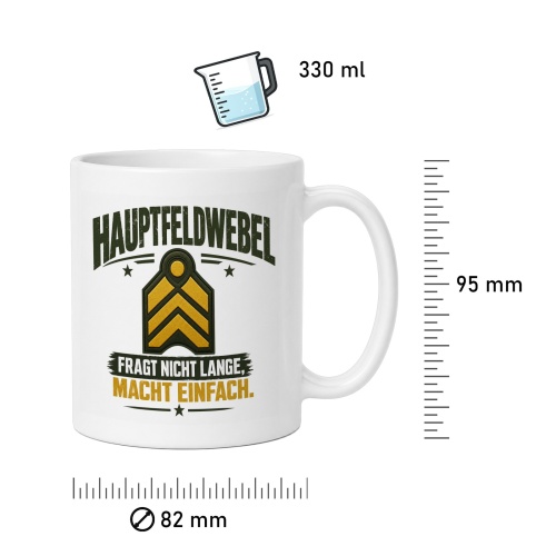 Tasse »Hauptfeldwebel – Fragt nicht lange, macht einfach.«