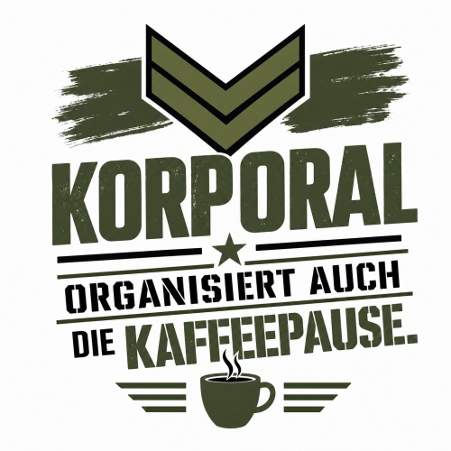 Tasse »KORPORAL organisiert auch die...