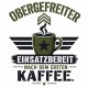 Tasse »Obergefreiter – Einsatzbereit nach dem ersten Kaffee«