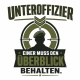 Tasse »Unteroffizier – Einer muss den Überblick behalten«