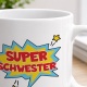 Tasse »Super Schwester«