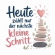 Tasse »Heute zählt nur der nächste kleine Schritt«