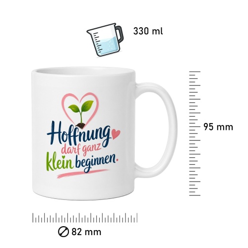 Tasse »Hoffnung darf ganz klein beginnen«