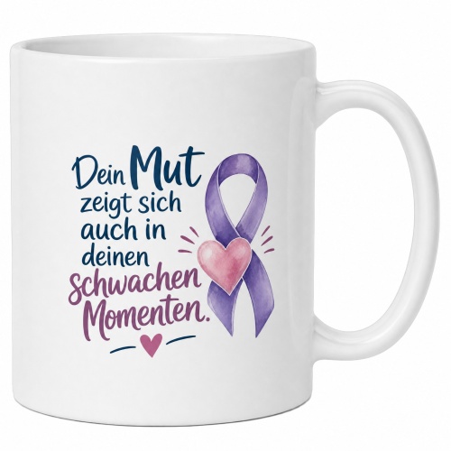 Tasse »Dein Mut zeigt sich auch in deinen schwachen...