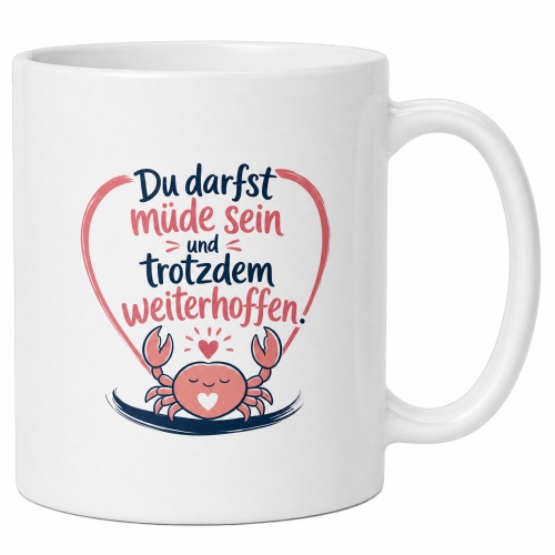 Tasse »Du darfst müde sein und trotzdem...