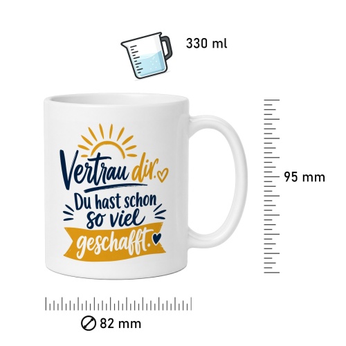 Tasse »Vertrau dir. Du hast schon so viel geschafft.«