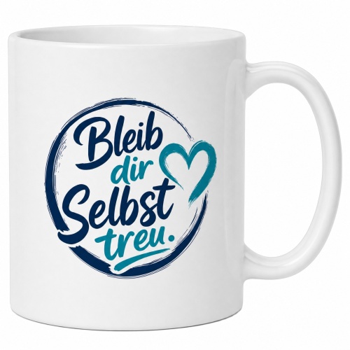 Tasse »Bleib dir selbst treu«