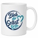 Tasse »Bleib dir selbst treu«