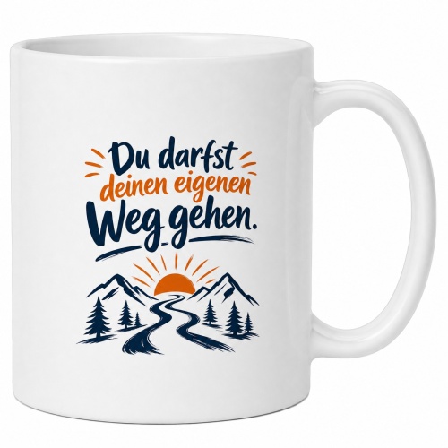 Tasse »Du darfst deinen eigenen Weg gehen«