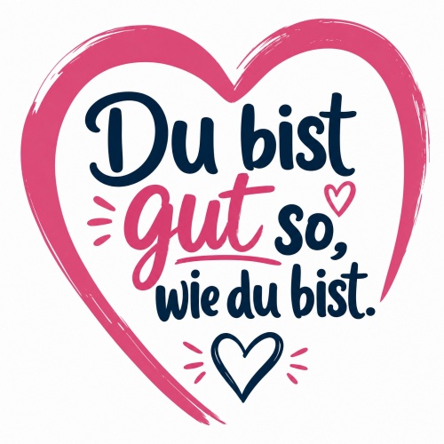 Tasse »Du bist gut so, wie du bist«