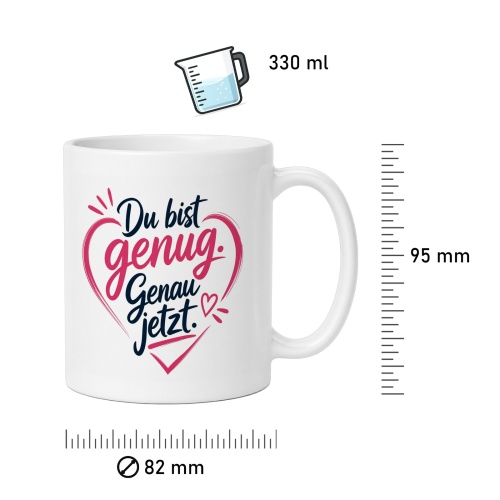 Tasse »Du bist genug. Genau jetzt.«