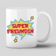 Tasse "Super Freundin"