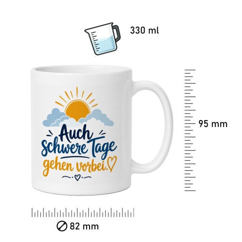 Tasse »Auch schwere Tage gehen vorbei«