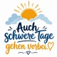 Tasse »Auch schwere Tage gehen vorbei«