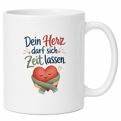 Tasse »Dein Herz darf sich Zeit lassen«