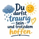 Tasse »Du darfst traurig sein und trotzdem hoffen«
