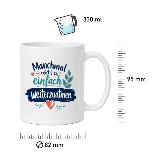 Tasse »Manchmal reicht es, einfach weiterzuatmen«