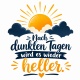 Tasse »Nach dunklen Tagen wird es wieder heller«