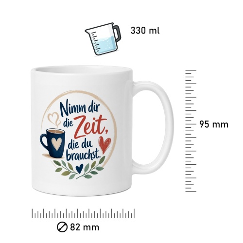 Tasse »Nimm dir die Zeit, die du brauchst.«