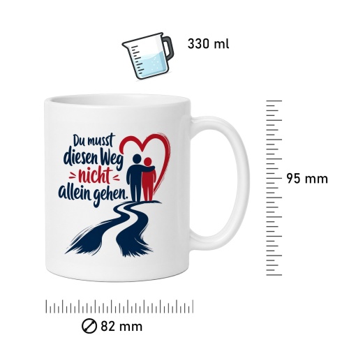 Tasse »Du musst diesen Weg nicht allein gehen.«