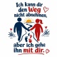 Tasse »Ich kann dir den Weg nicht abnehmen...«