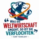 Tasse »Was die Weltwirtschaft angeht…«