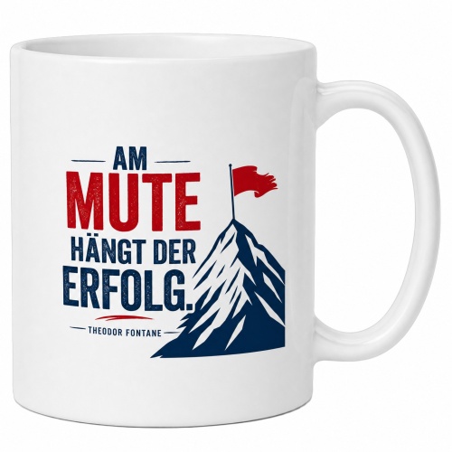 Tasse »Am Mute hängt der Erfolg«