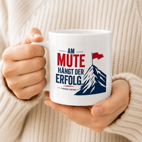 Tasse »Am Mute hängt der Erfolg«