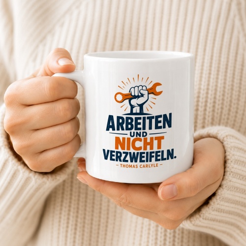 Tasse »Arbeiten und nicht verzweifeln«