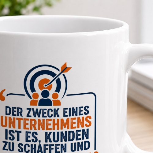 Tasse »Der Zweck eines Unternehmens«