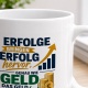 Tasse »Erfolge bringen Erfolg hervor«