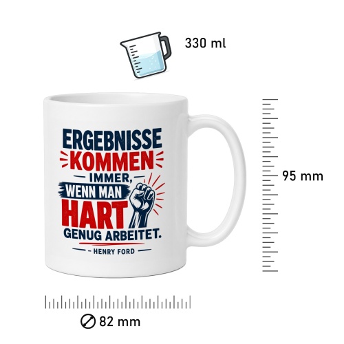 Tasse »Ergebnisse kommen immer, wenn man hart genug arbeitet«