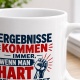 Tasse »Ergebnisse kommen immer, wenn man hart genug arbeitet«