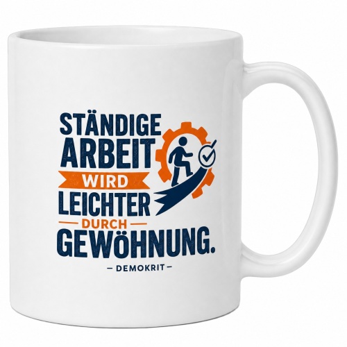 Tasse »Ständige Arbeit wird leichter durch...